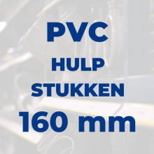 Hulpstukken 160 mm